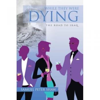 While They Were Dying: The Road to Iraq