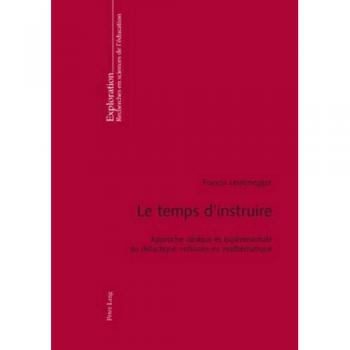 Le temps d'instruire: Approche clinique et expérimentale du didactique ordinaire en mathématique