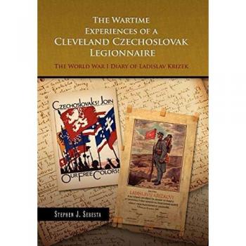 The Wartime Experiences of a Cleveland Czechoslovak Legionnaire