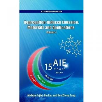 Aggregation-Induced Emission: Materials and Applications Volume 1