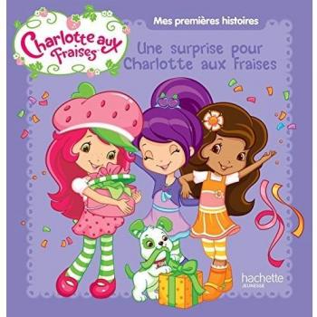 Charlotte aux Fraises : Une surprise pour Charlotte aux Fraises
