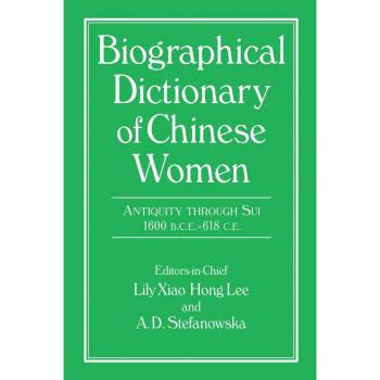 Vitalsource Technologies, Inc. Biographical Dictionary Of Chinese Women: Antiquity Through Sui, 1600 B
