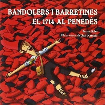 Bandolers i barretines. El 1714 al Penedès