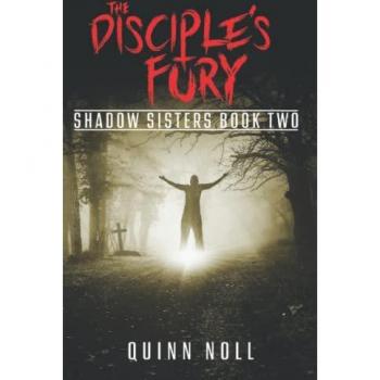 The Disciple's Fury: Shadow Sisters Book Two (The Shadow Sisters Series, Band 2)