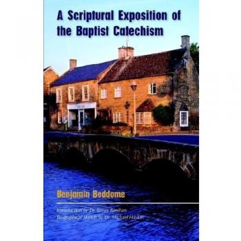 A Scriptural Exposition of the Baptist Catechism