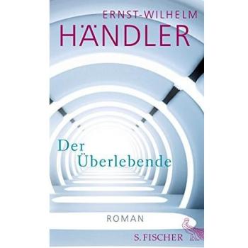 Ernst-Wilhelm Händler Der Überlebende: Roman