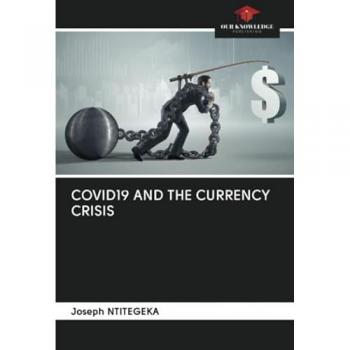 COVID19 AND THE CURRENCY CRISIS