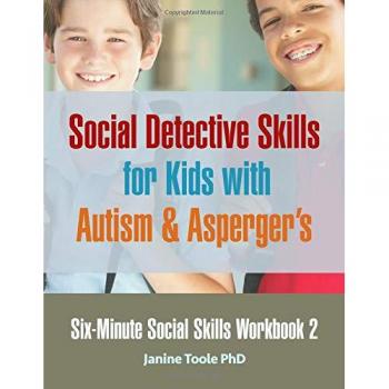 Six Minute Social Skills Workbook 2: Social Detective Skills for Kids with Autism & Asperger's