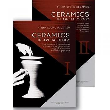 Ceramics in archaeology. From prehistoric to medieval times in Europe and the Mediterranean: ancient craftsmanship and modern laboratory techniques