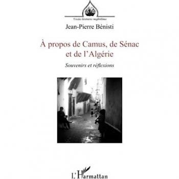 À propos de Camus, de Sénac et de l'Algérie: Souvenirs et réflexions