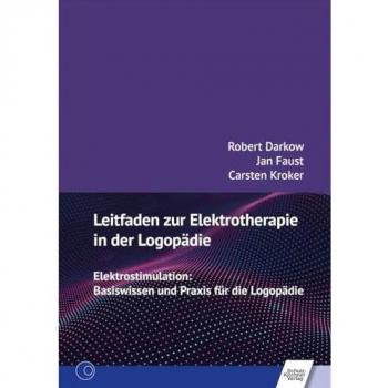 Leitfaden zur Elektrotherapie in der Logopädie: Elektrostimulation: Basiswissen und Praxis für die Logopädie