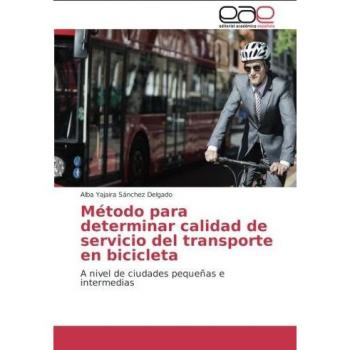 Método para determinar calidad de servicio del transporte en bicicleta: A nivel de ciudades pequeñas e intermedias