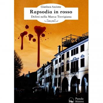 Rapsodia in rosso. Delitti nella Marca trevigiana