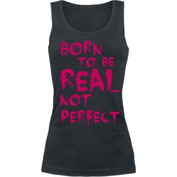 Top Born To Be Real Not Perfect