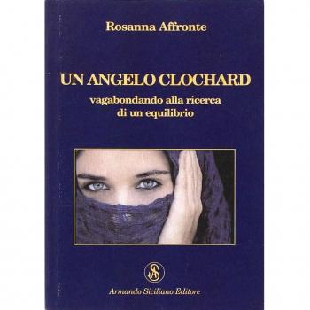 Un angelo clochard. Vagabondando alla ricerca di un equilibrio