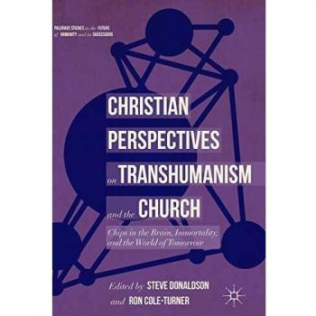 Christian Perspectives on Transhumanism and the Church