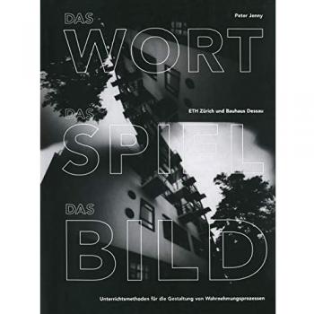 Das Wort, das Spiel, das Bild: Unterrichtsmethoden Für Die Gestaltung Von Wahrnehmungsprozessen