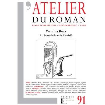 REVUE ATELIER DU ROMAN : YASMINA REZA AU BOUT DE LA NUIT L AMITIÉ