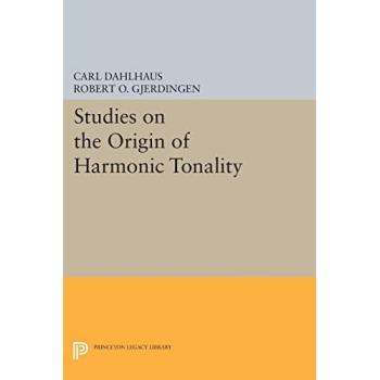 Studies on the Origin of Harmonic Tonality (Princeton Legacy Library)