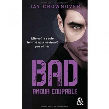 Bad, Tome 3 : Amour coupable