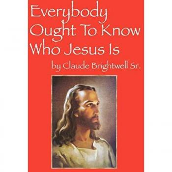 Everybody Ought to Know Who Jesus Is