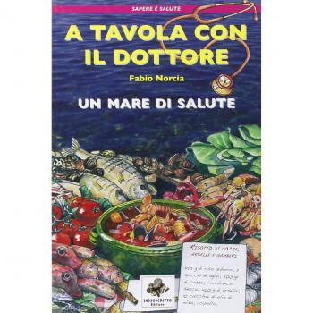 A tavola con il dottore. Un mare di salute