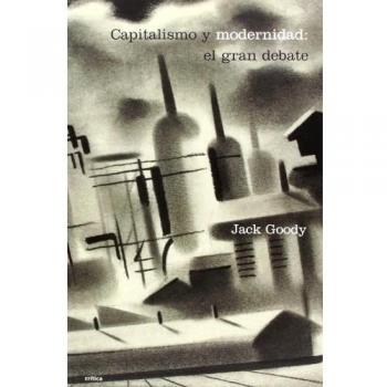 Capitalismo y modernidad: el gran debate (Tapa dura).
