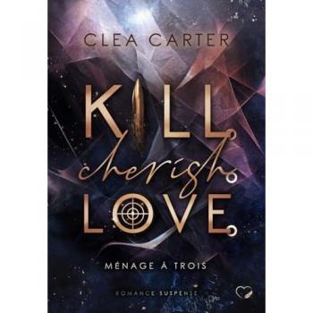 Kill. Cherish. Love.