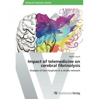Liesch, Martin: Impact of telemedicine on cerebral fibrinolysis
