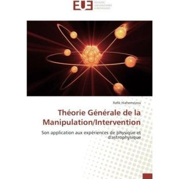 Théorie Générale de la Manipulation/Intervention: Son application aux expériences de physique et d'astrophysique: Son application aux experiences de physique et d'astrophysique