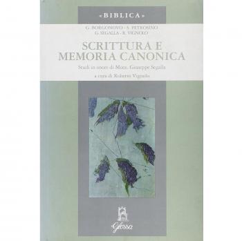 Scrittura e memoria canonica. Studi in onore di mons. Giuseppe Segalla