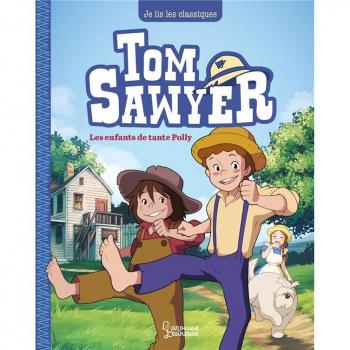 Tom Sawyer T1, Les enfants de tante Polly: Je lis les classiques