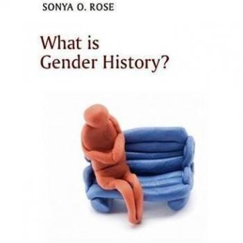 What is Gender History by Sonya O. University of Michigan Rose
