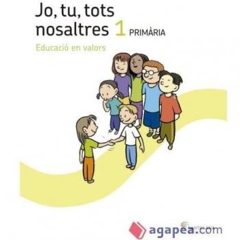 JO TU TOTS NOLSATRES EDUCACIO EN VALORS 1 PRIMARIA