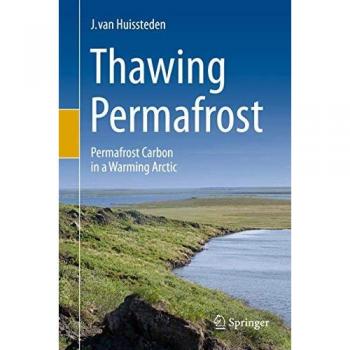 Huissteden, J. van: Thawing Permafrost