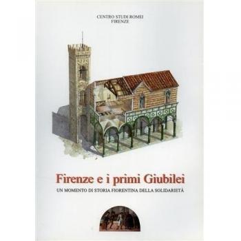Firenze e i primi giubilei. Un momento di storia fiorentina della solidarietà