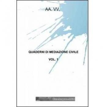 Quaderni di mediazione civile. Vol. 1