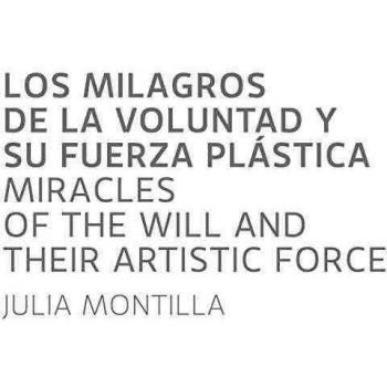 Los milagros de la voluntad y su fuerza Plástica (Campo de Agramante)