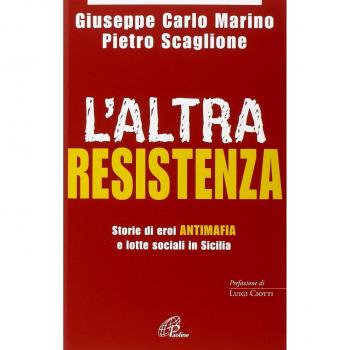 L'altra resistenza. Storie di eroi antimafia e lotte sociali in Sicilia