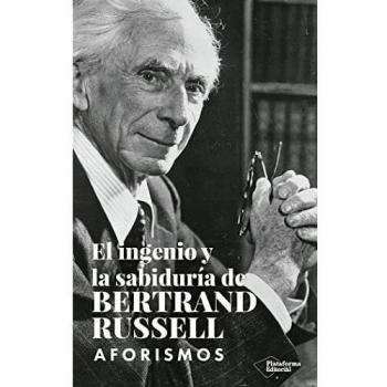 EL INGENIO Y LA SABIDURÍA DE BERTRAND RUSSELL AFORISMOS