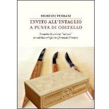 Invito all'intaglio a punta di coltello. Tecniche di un'arte «minore» tra abilità artigiane e fantasie d'autore