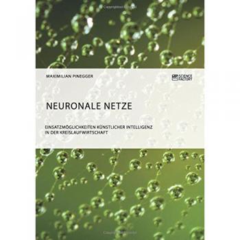 Neuronale Netze. Einsatzmöglichkeiten künstlicher Intelligenz in der Kreislaufwirtschaft