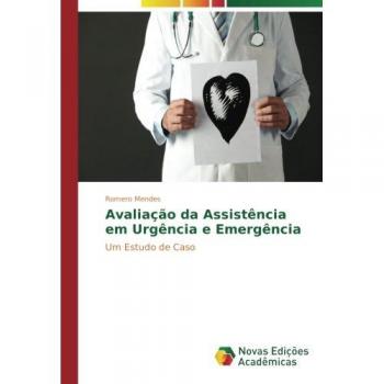Avaliação da Assistência em Urgência e Emergência: Um Estudo de Caso