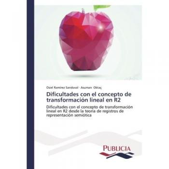 Dificultades con el concepto de transformación lineal en R2: Desde la teoría de registros de representación semiótica