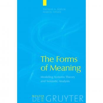 The Forms of Meaning: Modeling Systems Theory And Semiotic Analysis