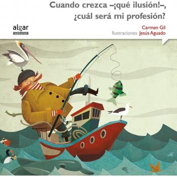 Cuando crezca-¡qué ilusión!-, ¿cuál será mi profesión?