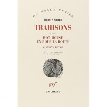 Trahisons / Hot-house /Un Pour la route et autres pièces