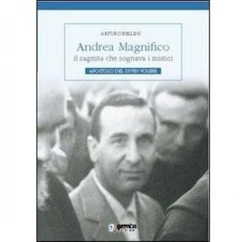 Andrea Magnifico, il sagrista che sognava i mistici. Apostolo del Divin Volere