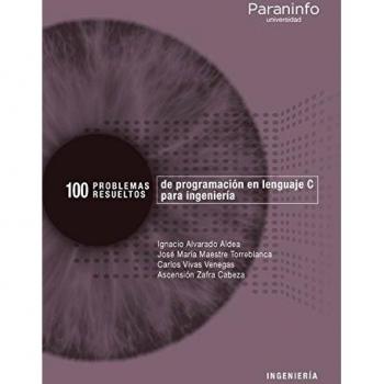100 Problemas resueltos de programación en lenguaje C para ingeniería. NUEVO