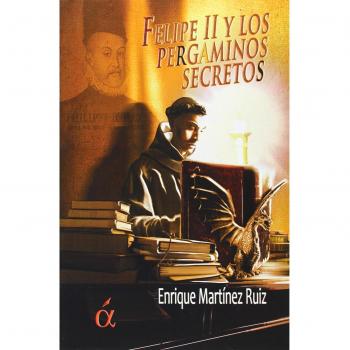 FELIPE II Y LOS PERGAMINOS SECRETOS